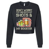 Don't Worry I've Had Both My Shots And My Booster Beer Cropped Pullover Crew
