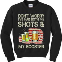 Don't Worry I've Had Both My Shots And My Booster Beer Kids Sweatshirt