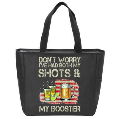 Don't Worry I've Had Both My Shots And My Booster Beer Zip Tote Bag