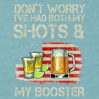Don't Worry I've Had Both My Shots And My Booster Beer Sueded Cloud Jersey T-Shirt