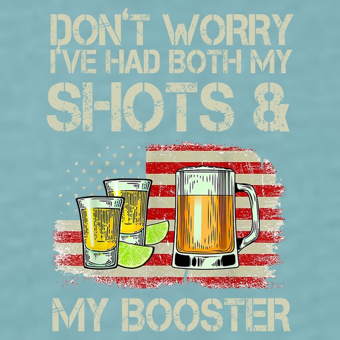 Don't Worry I've Had Both My Shots And My Booster Beer Sueded Cloud Jersey T-Shirt