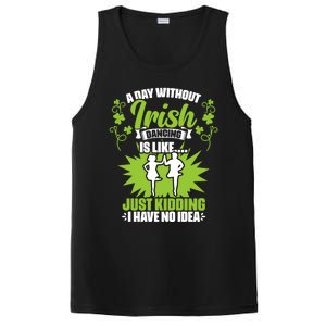 Day Without Irish Dancing Tap Dancing Ceili Reel Irish Dance Gift PosiCharge Competitor Tank