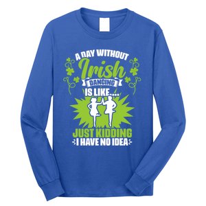 Day Without Irish Dancing Tap Dancing Ceili Reel Irish Dance Gift Long Sleeve Shirt