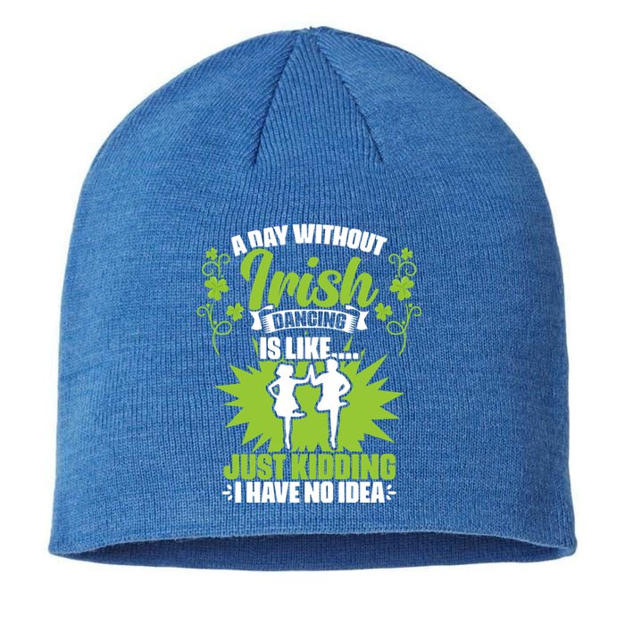 Day Without Irish Dancing Tap Dancing Ceili Reel Irish Dance Gift Sustainable Beanie