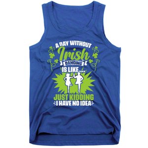 Day Without Irish Dancing Tap Dancing Ceili Reel Irish Dance Gift Tank Top