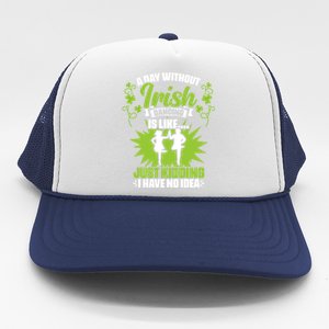 Day Without Irish Dancing Tap Dancing Ceili Reel Irish Dance Gift Trucker Hat