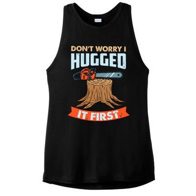 DonT Worry I Hugged It First Arborist Ladies PosiCharge Tri-Blend Wicking Tank