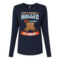 DonT Worry I Hugged It First Arborist Womens Cotton Relaxed Long Sleeve T-Shirt