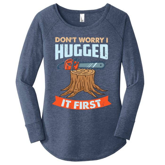 DonT Worry I Hugged It First Arborist Women's Perfect Tri Tunic Long Sleeve Shirt