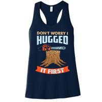 DonT Worry I Hugged It First Arborist Women's Racerback Tank