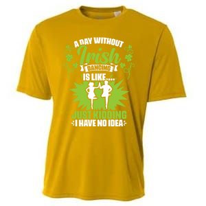 Day Without Irish Dancing Tap Dancing Ceili Reel Irish Dance Gift Cooling Performance Crew T-Shirt