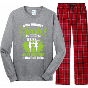 Day Without Irish Dancing Tap Dancing Ceili Reel Irish Dance Gift Long Sleeve Pajama Set