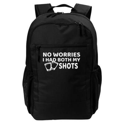 Don't Worry I've Had Both Of My Shots Funny Daily Commute Backpack
