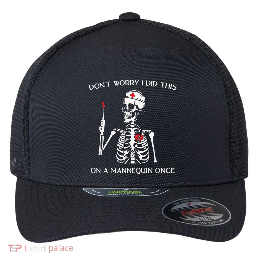 Dont Worry I Did This On A Mannequin Once Flexfit Unipanel Trucker Cap