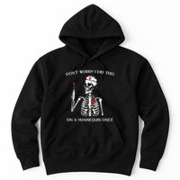 Dont Worry I Did This On A Mannequin Once Hoodie