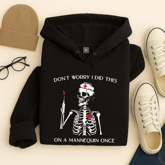Dont Worry I Did This On A Mannequin Once Hoodie