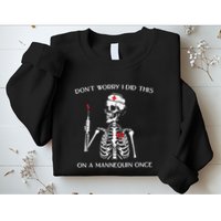 Dont Worry I Did This On A Mannequin Once Sweatshirt