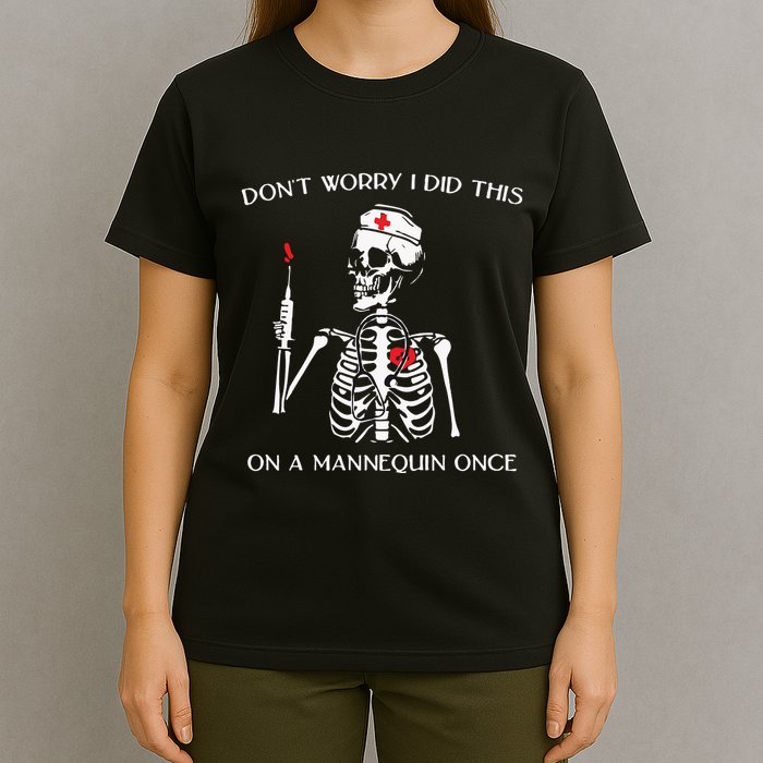 Dont Worry I Did This On A Mannequin Once T-Shirt