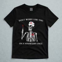 Dont Worry I Did This On A Mannequin Once T-Shirt