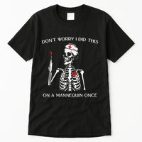 Dont Worry I Did This On A Mannequin Once Tall T-Shirt