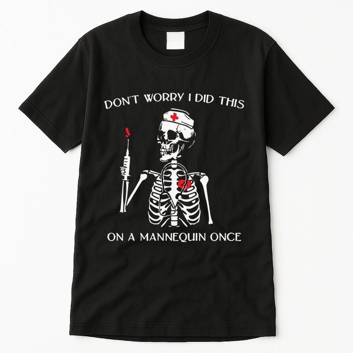 Dont Worry I Did This On A Mannequin Once Tall T-Shirt