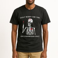 Dont Worry I Did This On A Mannequin Once Tall T-Shirt