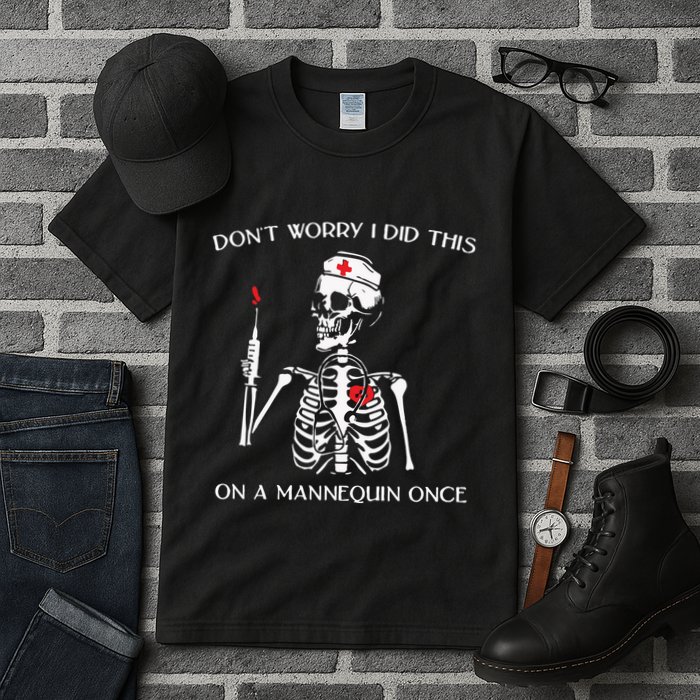 Dont Worry I Did This On A Mannequin Once Tall T-Shirt