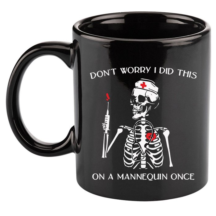 Dont Worry I Did This On A Mannequin Once 11oz C Handle Ceramic Mug