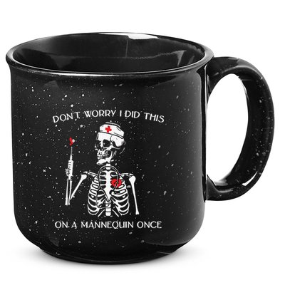 Dont Worry I Did This On A Mannequin Once 15oz Campfire Ceramic Mug