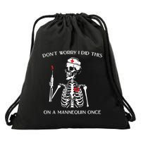 Dont Worry I Did This On A Mannequin Once Drawstring Bag