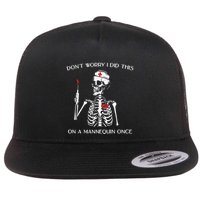 Dont Worry I Did This On A Mannequin Once Flatbill Hat