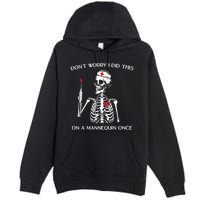 Dont Worry I Did This On A Mannequin Once Premium Pullover Hoodie