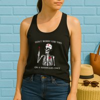 Dont Worry I Did This On A Mannequin Once Womens Tank Top