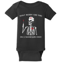 Dont Worry I Did This On A Mannequin Once Baby Bodysuit