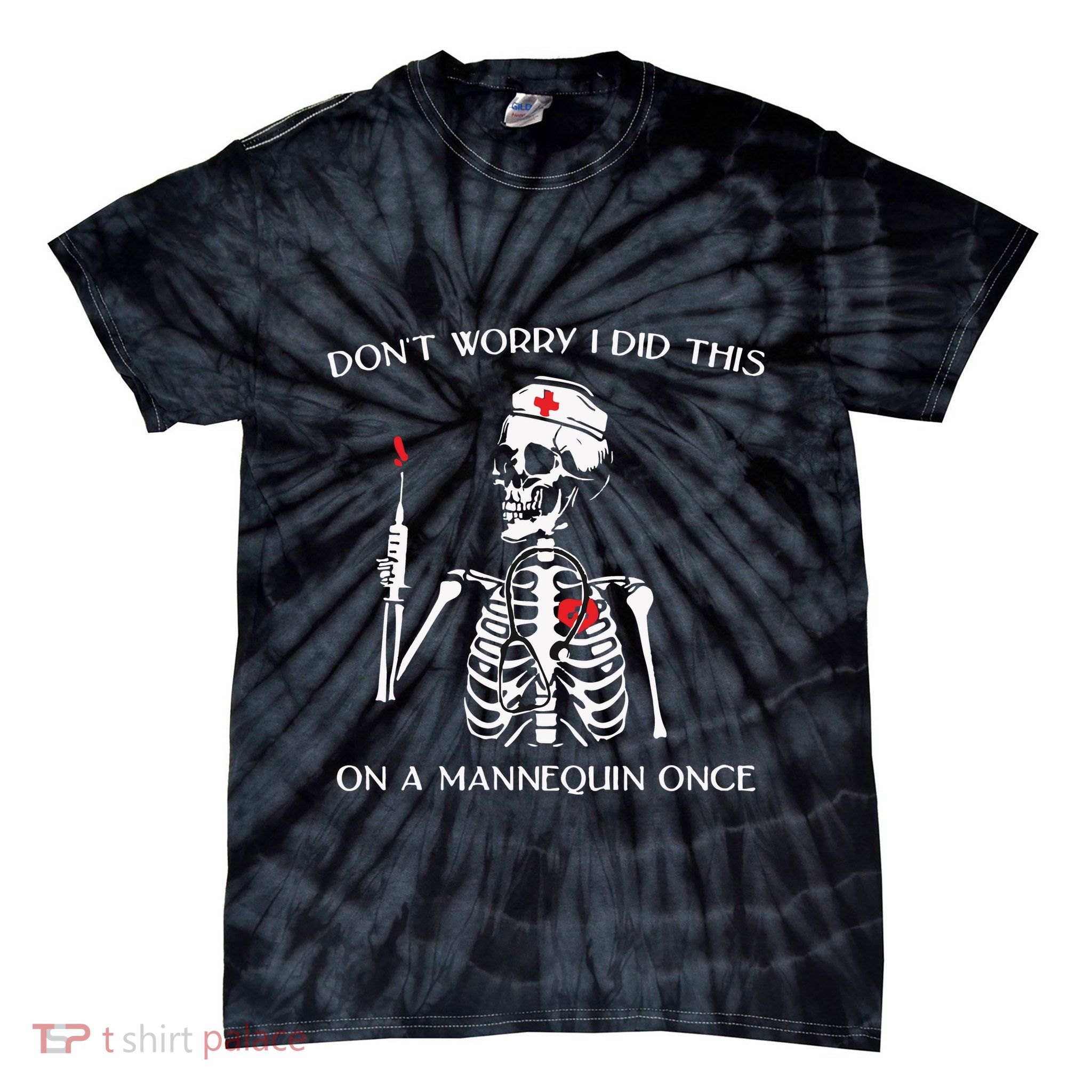 Dont Worry I Did This On A Mannequin Once Tie-Dye T-Shirt