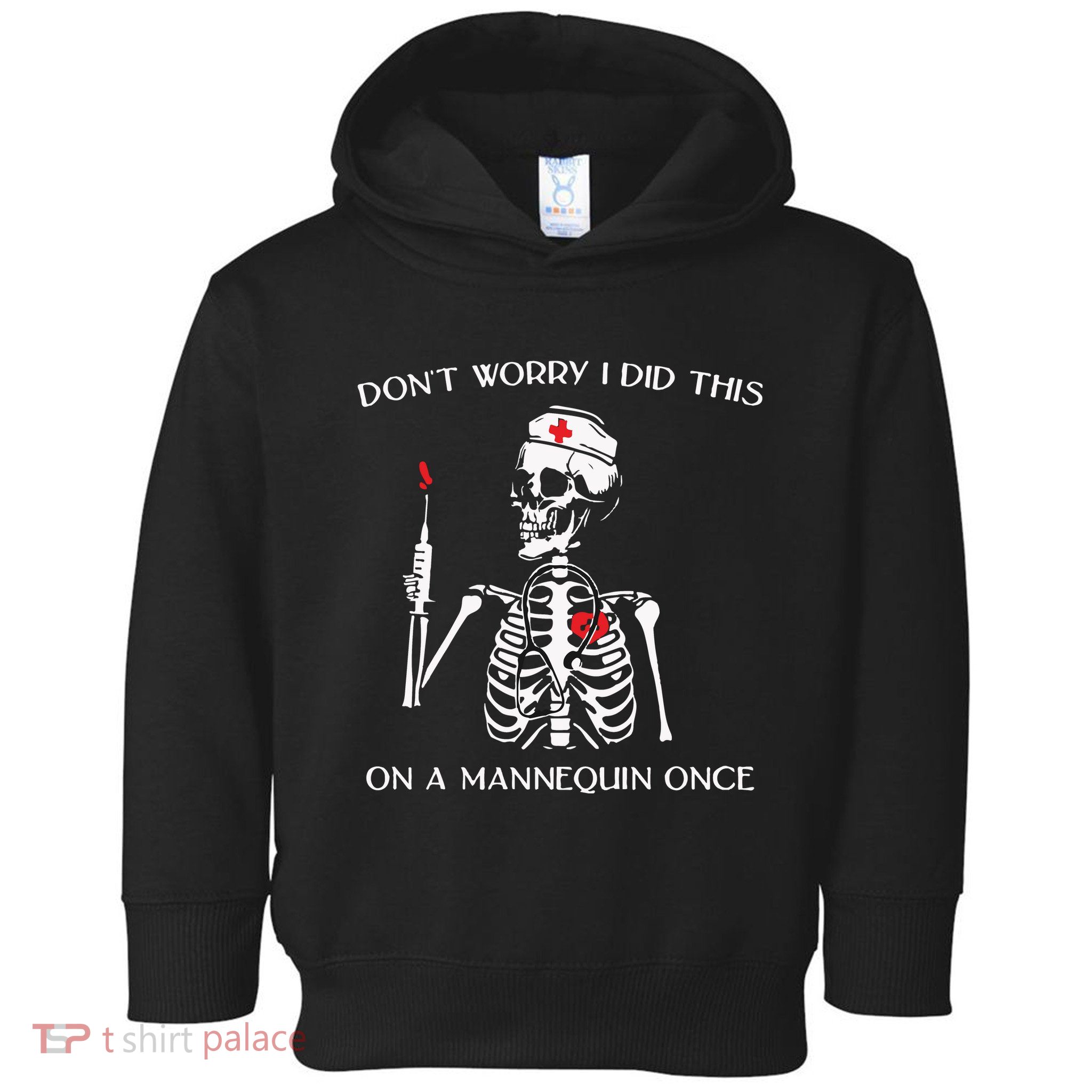 Dont Worry I Did This On A Mannequin Once Toddler Hoodie