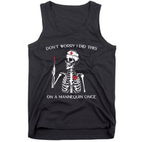 Dont Worry I Did This On A Mannequin Once Tank Top