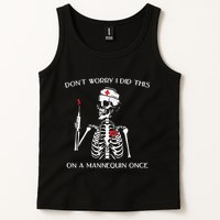 Dont Worry I Did This On A Mannequin Once Tank Top