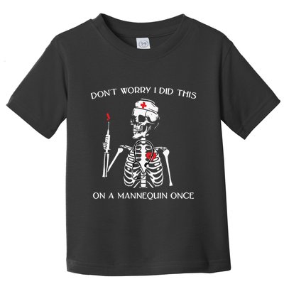 Dont Worry I Did This On A Mannequin Once Toddler T-Shirt