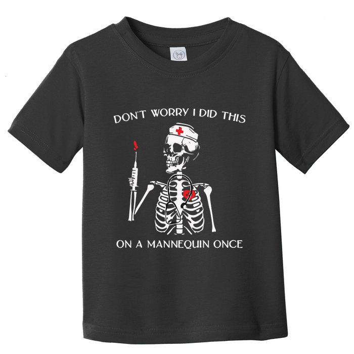 Dont Worry I Did This On A Mannequin Once Toddler T-Shirt