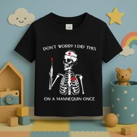 Dont Worry I Did This On A Mannequin Once Toddler T-Shirt