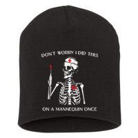 Dont Worry I Did This On A Mannequin Once Short Acrylic Beanie