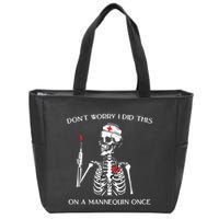 Dont Worry I Did This On A Mannequin Once Zip Tote Bag