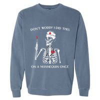 Dont Worry I Did This On A Mannequin Once Garment-Dyed Sweatshirt