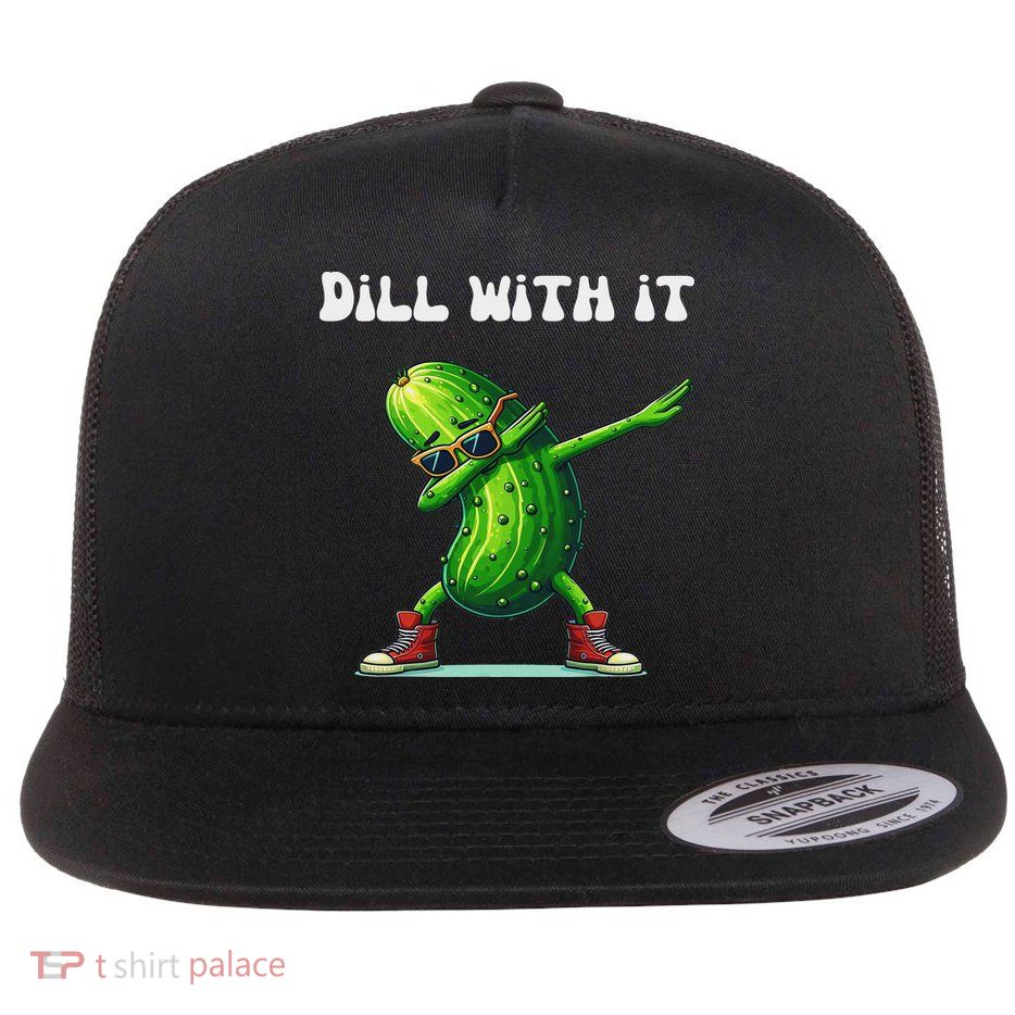 Dill With It Funny Pickle Lover Flat Bill Trucker Hat