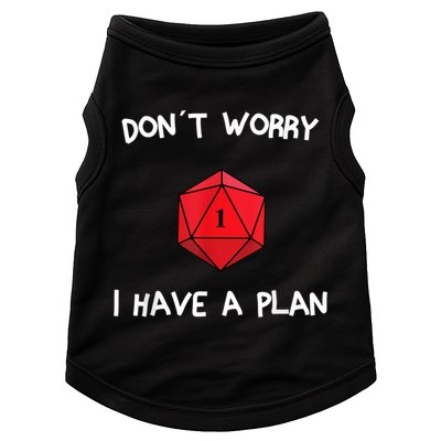 Dont Worry I Have A Plan Roleplaying Dice D20 Game Master Doggie Tank