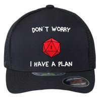 Dont Worry I Have A Plan Roleplaying Dice D20 Game Master Flexfit Unipanel Trucker Cap