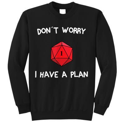 Dont Worry I Have A Plan Roleplaying Dice D20 Game Master Sweatshirt