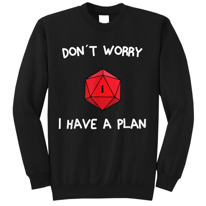 Dont Worry I Have A Plan Roleplaying Dice D20 Game Master Sweatshirt