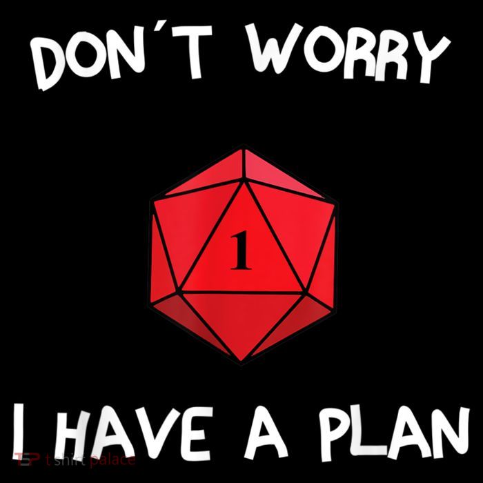 Dont Worry I Have A Plan Roleplaying Dice D20 Game Master Sweatshirt